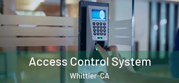 Access Control System Whittier-CA