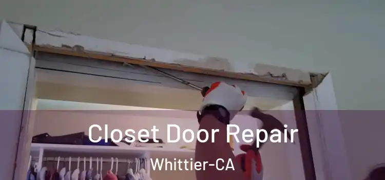 Closet Door Repair Whittier-CA