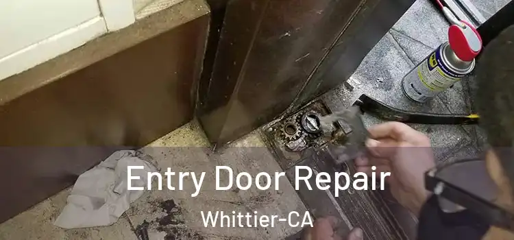 Entry Door Repair Whittier-CA