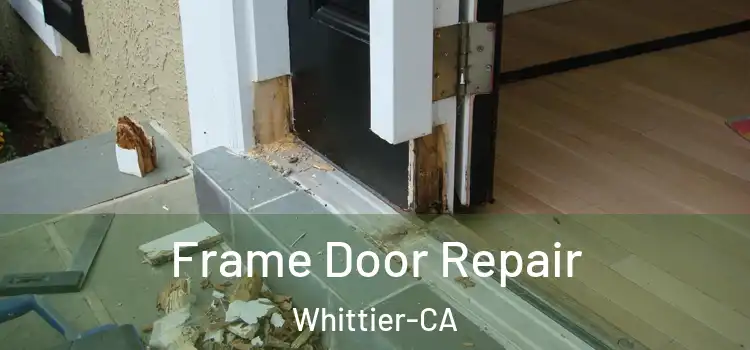 Frame Door Repair Whittier-CA
