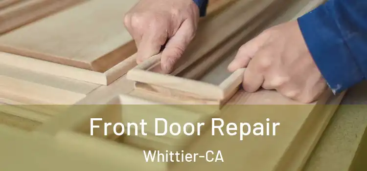 Front Door Repair Whittier-CA