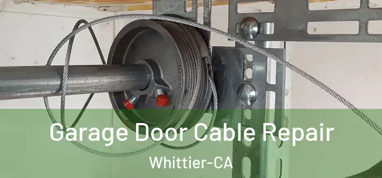 Garage Door Cable Repair Whittier-CA