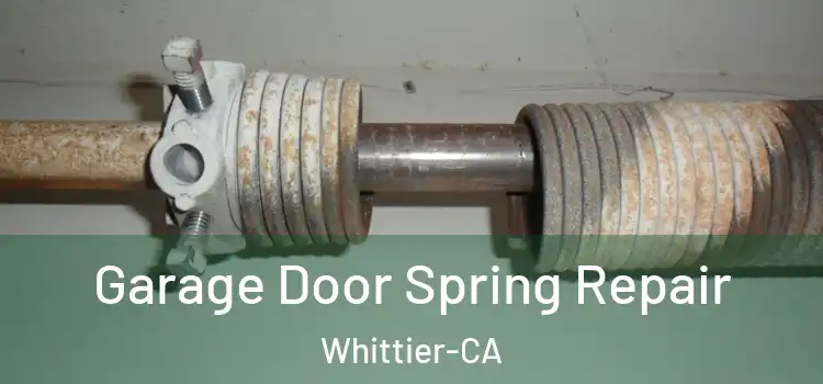Garage Door Spring Repair Whittier-CA