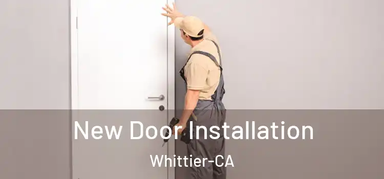 New Door Installation Whittier-CA