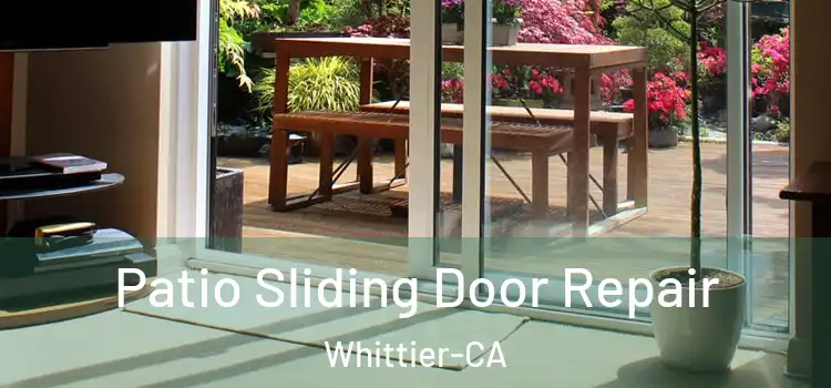 Patio Sliding Door Repair Whittier-CA
