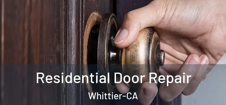Residential Door Repair Whittier-CA
