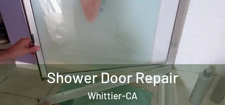 Shower Door Repair Whittier-CA